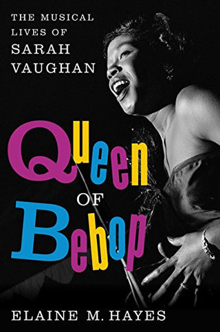 Queen of Bebop: The Musical Lives of Sarah Vaughan (Softcover)