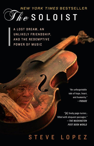 The Soloist: A Lost Dream An Unlikely Friendship, and the Redemptive Power of Music (Softcover)