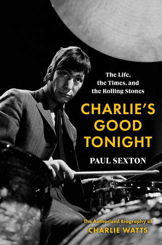 Charlie's Good Tonight: The Life, the Times, and the Rolling Stones (Hardcover)