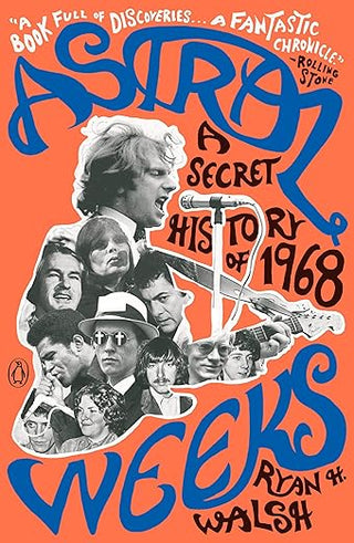 Astral Weeks: A Secret History of 1968 (Hardcover)