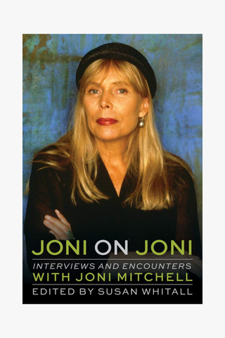 Joni on Joni: Interviews and Encounters with Joni Mitchell (Softcover)