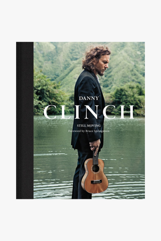 Danny Clinch: Still Moving  (Hardcover)