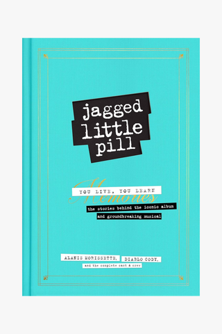 Jagged Little Pill: You Live, You Learn - The Stories Behind the Iconic Album and Groundbreaking Musical (Hardover)