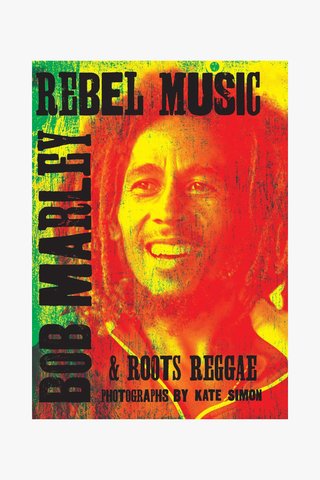 Rebel Music: Bob Marley & Roots Reggae (Hardcover)