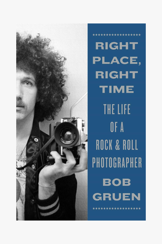 Right Place Right Time: The Life of a Rock & Roll Photographer (Hardcover)