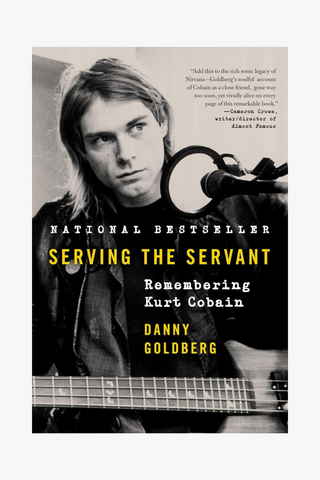 Serving the Servant: Remembering Kurt Cobain (Hardcover)