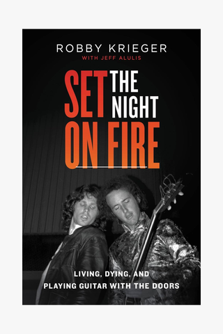Set The Night On Fire: Living, Dying, and Playing Guitar with The Doors (Hardcover)