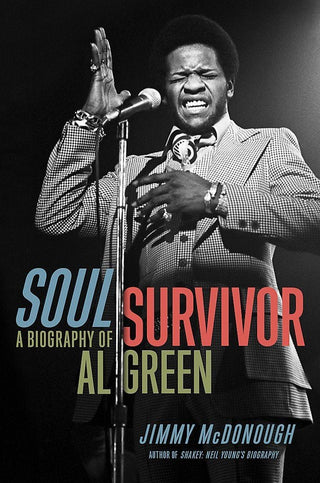 Soul Survivor: A Biography of Al Green (Hardcover)