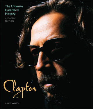 Clapton: The Ultimate Illustrated History (Softcover)