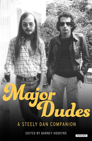 Major Dudes: A Steely Dan Companion (Hardcover)