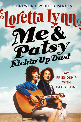 Me & Patsy Kickin' Up Dust: My Friendship with Patsy Cline (Hardcover)