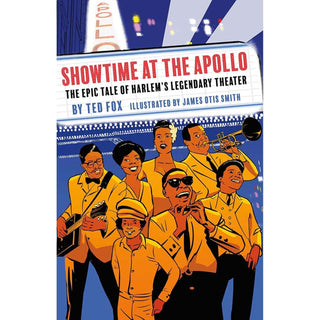 Showtime at the Apollo: The Epic Tale of Harlem’s Legendary Theater by Ted Fox (Hardcover)